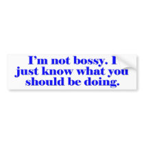 I'm not Bossy Bumper Sticker