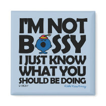 I'm Not Bossy - I Just Know Fridge Magnet