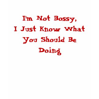 I'm Not Bossy, shirt