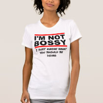 I'm not bossy t-shirts