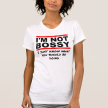 I'm not bossy t-shirts