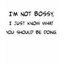 I'm Not Bossy t-shirts