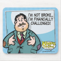 I'm Not Broke Mousepad