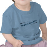 Im Not Broken Tee Shirts