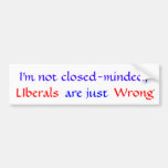 I'm not closed-minded Bumper Sticker