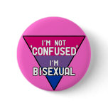 I'm Not Confused, I'm Bisexual Pinback Buttons