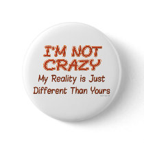 I'm Not Crazy Buttons