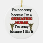 I'm Not Crazy Christmas Ornament