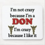 I'm Not Crazy Mouse Pads