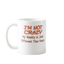 I'm Not Crazy Mug by ironydesign I'm Not Crazy Mug