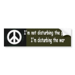 I'm not disturbing the peace... bumper stickers
