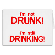 Im not drunk im still drinking cards by CarbonClothing Im not drunk im still drinking cards
