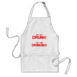 I'm Not Drunk, I'm Still Drinking - Funny Comedy Aprons