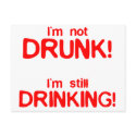 I'm Not Drunk, I'm Still Drinking - Funny Comedy postcards
