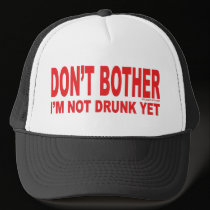 I'm Not Drunk Yet hats