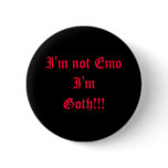 I'm not Emo I'm Goth!!! Buttons