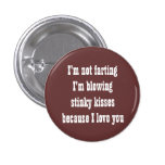 I'm not farting pin