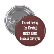 I'm not farting pin