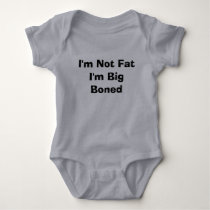 I'm Not Fat I'm Big Boned t-shirts