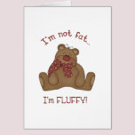 I'm not fat, I'm fluffy! cards