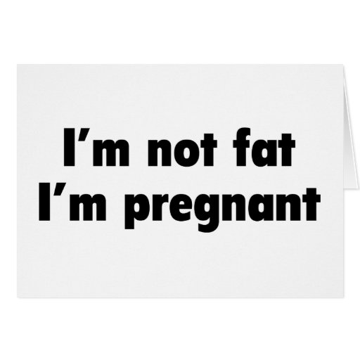 Im Not Pregnant Im Fat 27