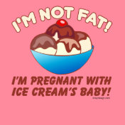 I'm Not Fat I'm Pregnant With Ice Cream T-Shirt