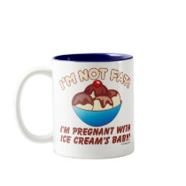 I'm not fat! I'm pregnant with Ice Cream's baby! mugs by ironydesign I'm not fat! I'm pregnant with Ice Cream's baby! mugs
