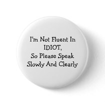 I'm Not Fluent In IDIOT buttons