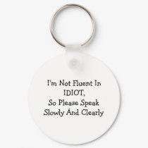 I'm Not Fluent In IDIOT keychains