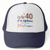 I'm Not Forty - Funny Birthday Gift Hat