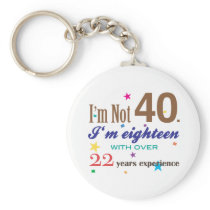I'm Not Forty - Funny Birthday Gift Key Chain