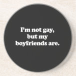 I'm not gay, but my boyfriends are  coasters