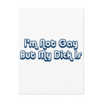 I'm Not Gay But My Dick Is postcards