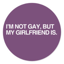 I'M NOT GAY, BUT MY GIRLFRI STICKERS