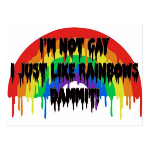 I M Not Gay I Just Like Rainbows Dammit Postcard Zazzle