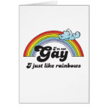 I'M NOT GAY, I JUST LIKE RAINBOWS GREETING CARDS