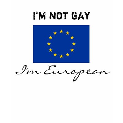 im_not_gay_im_european_tshirt-p235158213191787082z85di_400.jpg