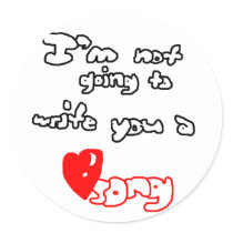 I'm not going to write you a lovesong! stickers