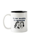 I'm Not Gossiping, I'm Networking! Coffee Mugs