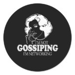 I'M NOT GOSSIPING I'M NETWORKING stickers