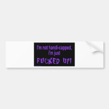 im_not_handicapped_im_just bumper sticker