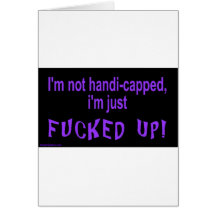 im_not_handicapped_im_just greeting card
