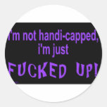 im_not_handicapped_im_just round stickers