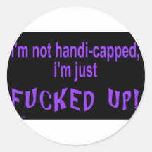 im_not_handicapped_im_just round stickers