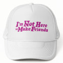 im not here to make friends hat (pink) by literallyseriously im not here to make friends hat (pink)