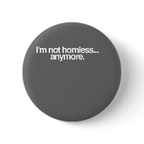 I'm not homeless... button