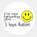 Im Not Ignoring You I Have Autism Round Sticker