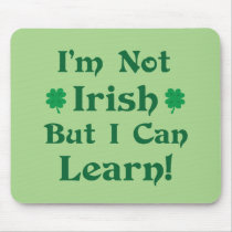 I'm Not Irish But I Can Learn mousepads by toxiferousholidays I'm Not Irish But I Can Learn mousepads
