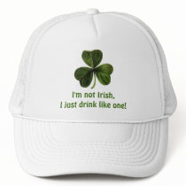 I'm not Irish, I just drink like one! hats by kokobaby I'm not Irish, I just drink like one! hats