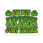 I'm Not Irish Just Drunk Postcard